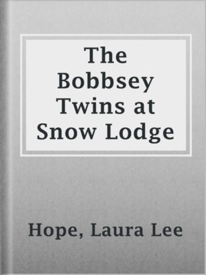 cover image of The Bobbsey Twins at Snow Lodge